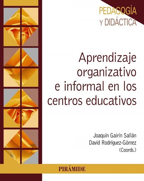 APRENDIZAJE ORGANIZATIVO E INFORMAL EN LOS CENTROS EDUCATIVOS | 9788436842807