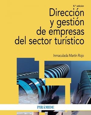 DIRECCIÓN Y GESTIÓN DE EMPRESAS DEL SECTOR TURÍSTICO | 9788436843262