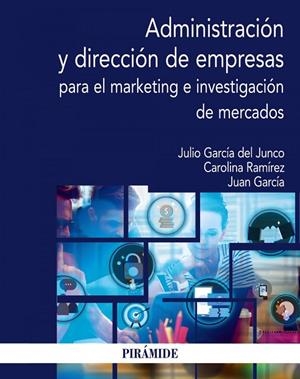 ADMINISTRACIÓN Y DIRECCIÓN DE EMPRESAS PARA EL MARKETING E INVESTIGACIÓN DE MERCADOS | 9788436845099