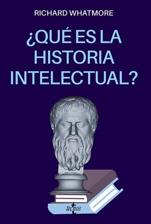 ¿QUÉ ES LA HISTORIA INTELECTUAL? | 9788430983827