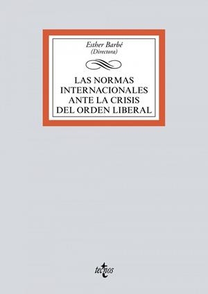 LAS NORMAS INTERNACIONALES ANTE LA CRISIS DEL ORDEN LIBERAL | 9788430983124