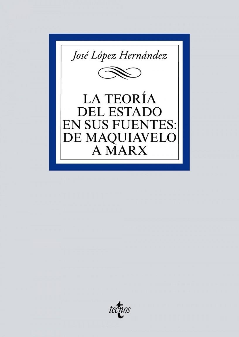 LA TEORÍA DEL ESTADO EN SUS FUENTES: DE MAQUIAVELO A MARX | 9788430980291