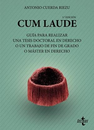 CUM LAUDE. GUÍA PARA REALIZAR UNA TESIS DOCTORAL O UN TRABAJO DE FIN DE GRADO O MÁSTER EN DERECHO | 9788430982981