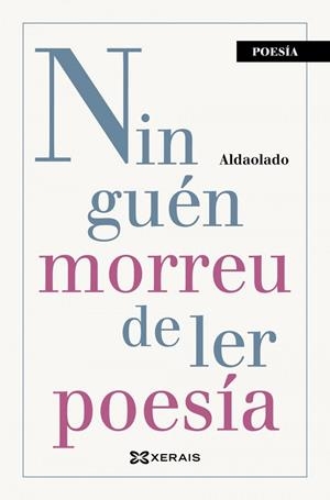 NINGUÉN MORREU DE LER POESÍA | 9788491216421