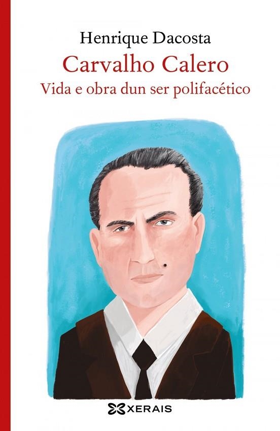 CARVALHO CALERO, VIDA E OBRA DUN SER POLIFACÉTICO | 9788491216254