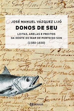 DONOS DE SEU: LOITAS, ARELAS E FROITOS DA XENTE DE MAR DO PORTO DO SON (1580-1830) | 9788491216230