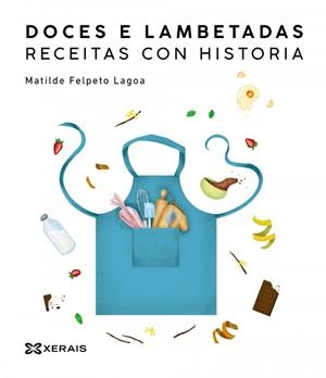 DOCES E LAMBETADAS. RECEITAS CON HISTORIA | 9788411100342