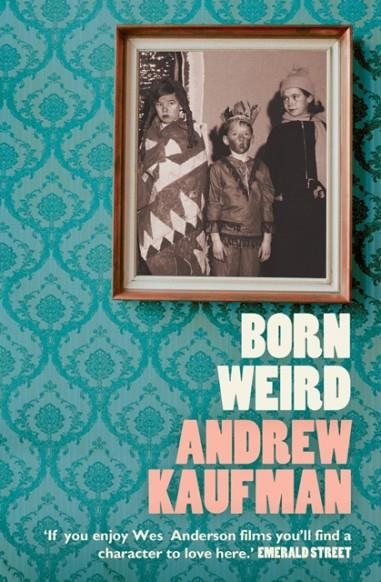 BORN WEIRD | 9780007441419 | ANDREW KAUFMAN