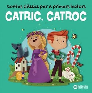CATRIC, CATROC. CONTES CLÀSSICS PER A PRIMERS LECTORS | 9788448953959
