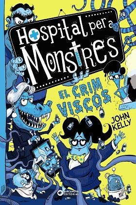 HOSPITAL PER A MONSTRES. EL CRIM VISCÓS | 9788448953966 | JOHN KELLY