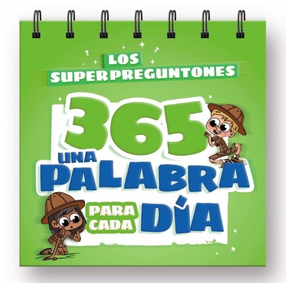 LOS SUPERPREGUNTONES 365. UNA PALABRA PARA CADA DÍA | 9788499743554