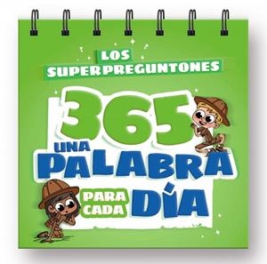LOS SUPERPREGUNTONES 365. UNA PALABRA PARA CADA DÍA | 9788499743554