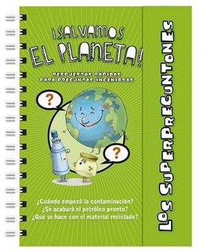 LOS SUPERPREGUNTONES ¡SALVAMOS EL PLANETA! | 9788499743479