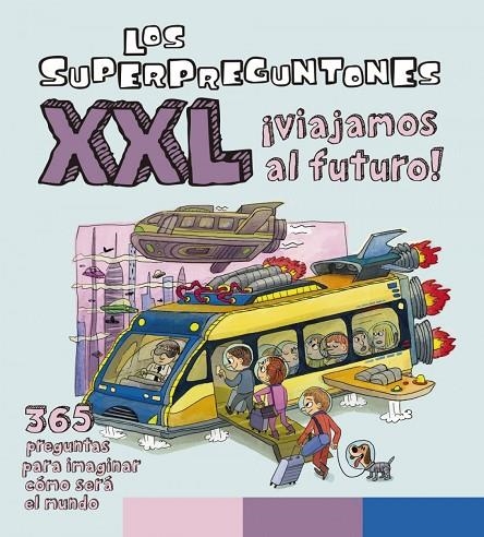 LOS SUPERPREGUNTONES XXL ¡VIAJAMOS AL FUTURO! | 9788499743493