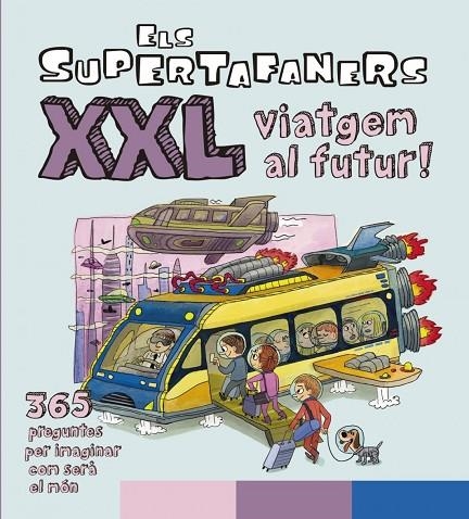 ELS SUPERTAFANERS XXL VIATGEM AL FUTUR! | 9788499743509