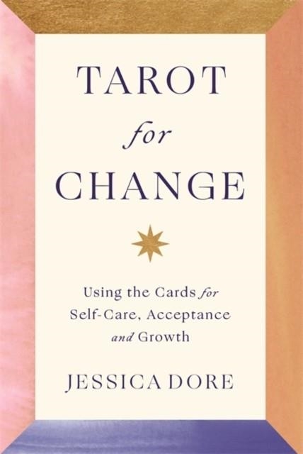 TAROT FOR CHANGE | 9781788177108 | JESSICA DORE