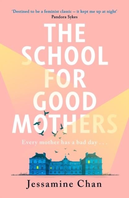 THE SCHOOL FOR GOOD MOTHERS | 9781529151336 | JESSAMINE CHAN