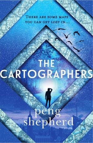 THE CARTOGRAPHERS | 9781398705432 | PENG SHEPHERD