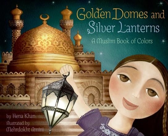 GOLDEN DOMES AND SILVER LANTERNS | 9781797212531 | HENA KHAN