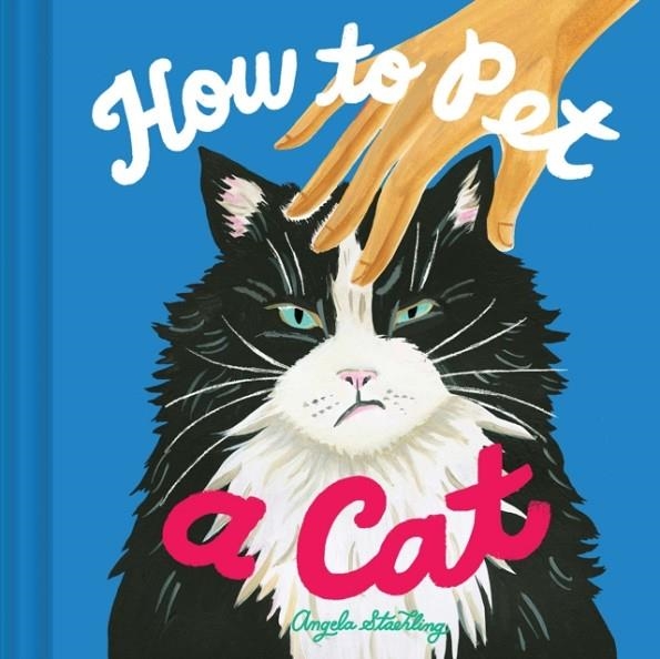 HOW TO PET A CAT | 9781797211121 | ANGELA STAEHLING