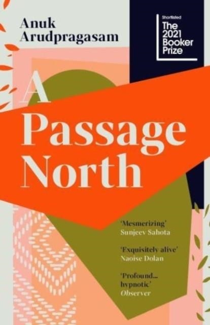 A PASSAGE NORTH | 9781783786961 | ANUK ARUDPRAGASAM