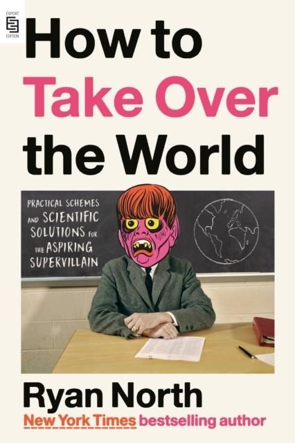 HOW TO TAKE OVER THE WORLD | 9780593541531 | RYAN NORTH