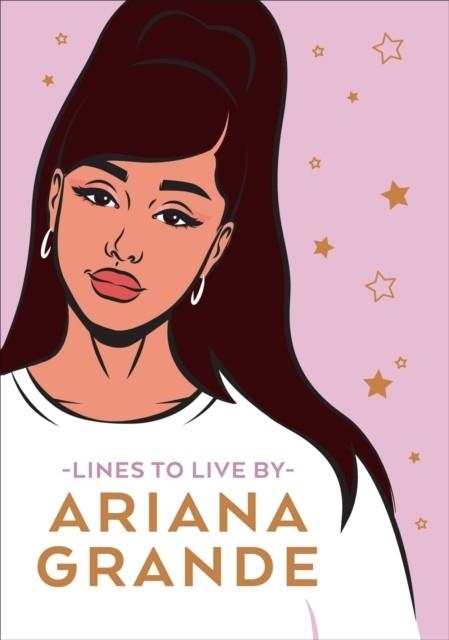ARIANA GRANDE LINES TO LIVE BY | 9781529149388