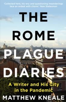 THE ROME PLAGUE DIARIES | 9781838953034 | MATTHEW KNEALE