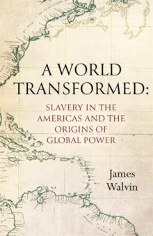 HOW SLAVERY IN THE AMERICAS MATTERS | 9781472144348 | JAMES WALVIN