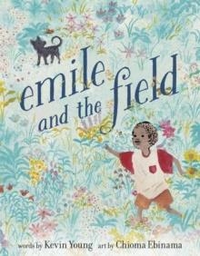 EMILE AND THE FIELD | 9781984850423 | KEVIN YOUNG