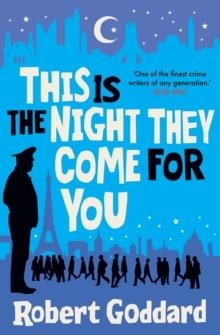 THIS IS THE NIGHT THEY COME FOR YOU | 9781787635098 | ROBERT GODDARD