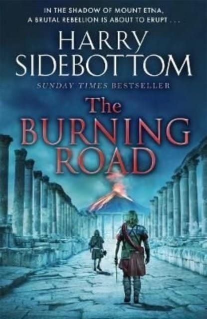 THE BURNING ROAD | 9781785769696 | HARRY SIDEBOTTOM