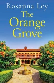 THE ORANGE GROVE | 9781529410174 | ROSANNA LEY