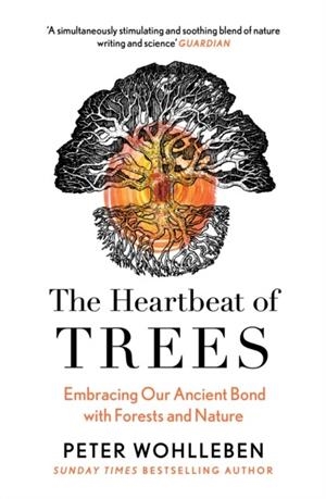 THE HEARTBEAT OF TREES | 9780008436056 | PETER WOHLLEBEN