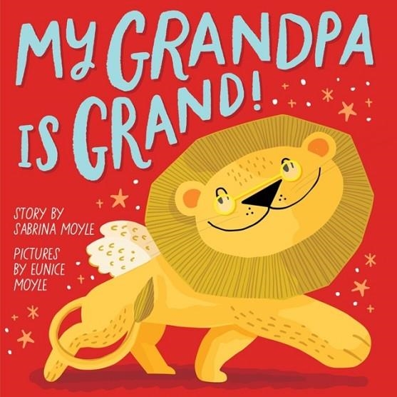 MY GRANDPA IS GRAND! | 9781419755552 | SABRINA MOYLE