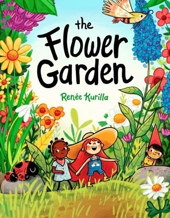 THE FLOWER GARDEN | 9781419750205 | RENEE KURILLA