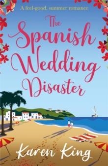 THE SPANISH WEDDING DISASTER | 9781472278753 | KAREN KING