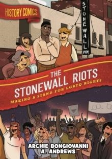 HISTORY COMICS: THE STONEWALL RIOTS | 9781250618351 | ARCHIE BONGIOVANNI