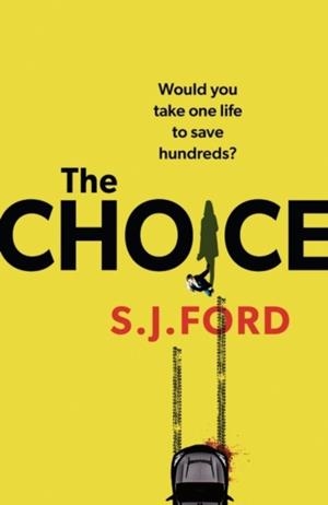 THE CHOICE | 9781801101370 | S J FORD
