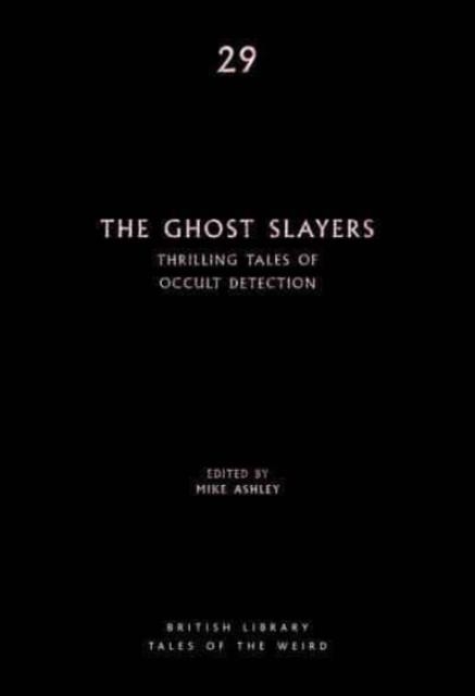 THE GHOST SLAYERS | 9780712354165 | MIKE ASHLEY