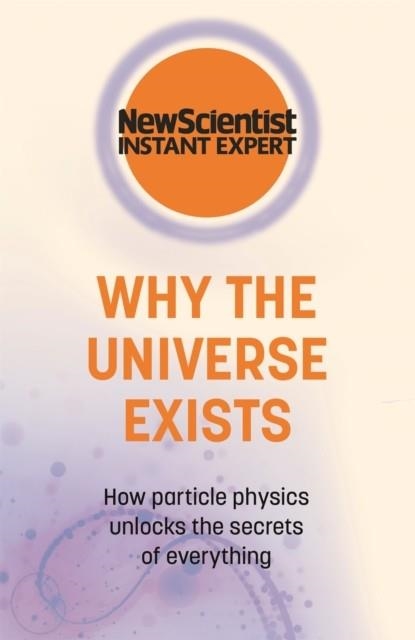 WHY THE UNIVERSE EXISTS | 9781529381931 | NEW SCIENTIST