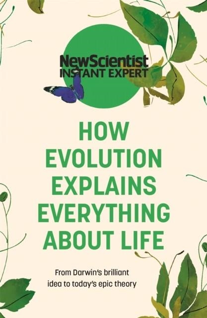 HOW EVOLUTION EXPLAINS EVERYTHING ABOUT LIFE | 9781529381962 | NEW SCIENTIST