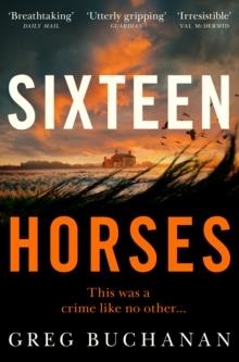 SIXTEEN HORSES | 9781529027181 | GREG BUCHANAN