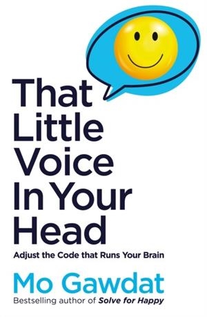 THAT LITTLE VOICE IN YOUR HEAD | 9781529066142 | MO GAWDAT