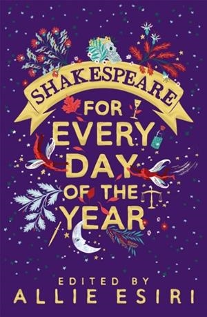 SHAKESPEARE FOR EVERY DAY OF THE YEAR | 9781529005035 | ALIE ESIRIE