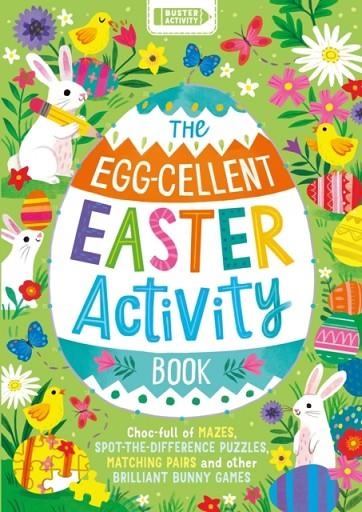 THE EGG-CELLENT EASTER ACTIVITY BOOK | 9781780558172 | BUSTER BOOKS