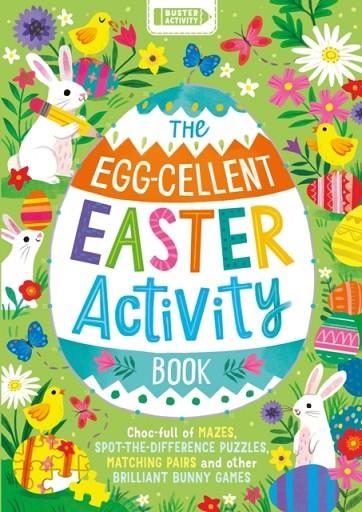 THE EGG-CELLENT EASTER ACTIVITY BOOK | 9781780558172 | BUSTER BOOKS