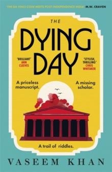 THE DYING DAY | 9781529341096 | VASEEM KHAN