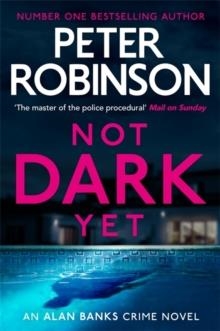 NOT DARK YET | 9781529343083 | PETER ROBINSON