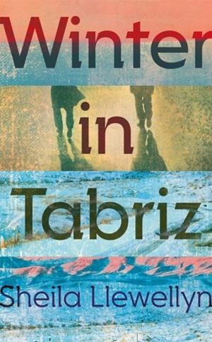 WINTER IN TABRIZ | 9781473663169 | SHEILA LLEWELLYN
